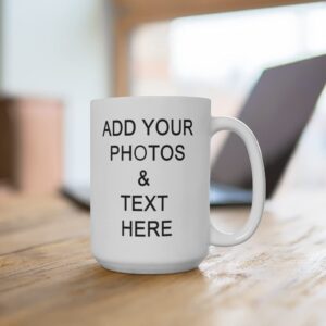 Sweet Love Custom Mug, Custom Photo Name Text White Mug Cup, Personalized Picture Coffee Mug, Add Multiple Personalized Text Images To Mug, Custom Gift for Birthday (15 Ounce White Mug)