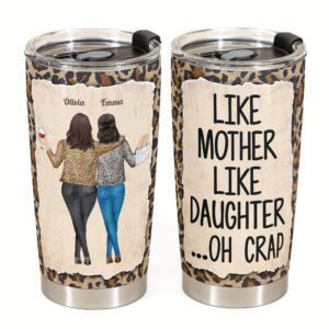 like mother like daughter - personalized tumbler cup - birthday, mother’s day gift for mother, mom, mama from daughter