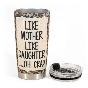 Like Mother Like Daughter - Personalized Tumbler Cup - Birthday, Mother’s Day Gift For Mother, Mom, Mama From Daughter