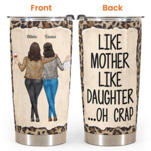 Like Mother Like Daughter - Personalized Tumbler Cup - Birthday, Mother’s Day Gift For Mother, Mom, Mama From Daughter