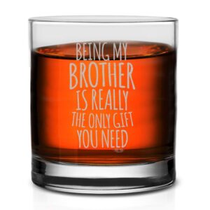 veracco being my brother is really the only gift you need whiskey glass funny birthday sarcastic gifts for father's bro day dad grandpa stepdad (clear, glass)
