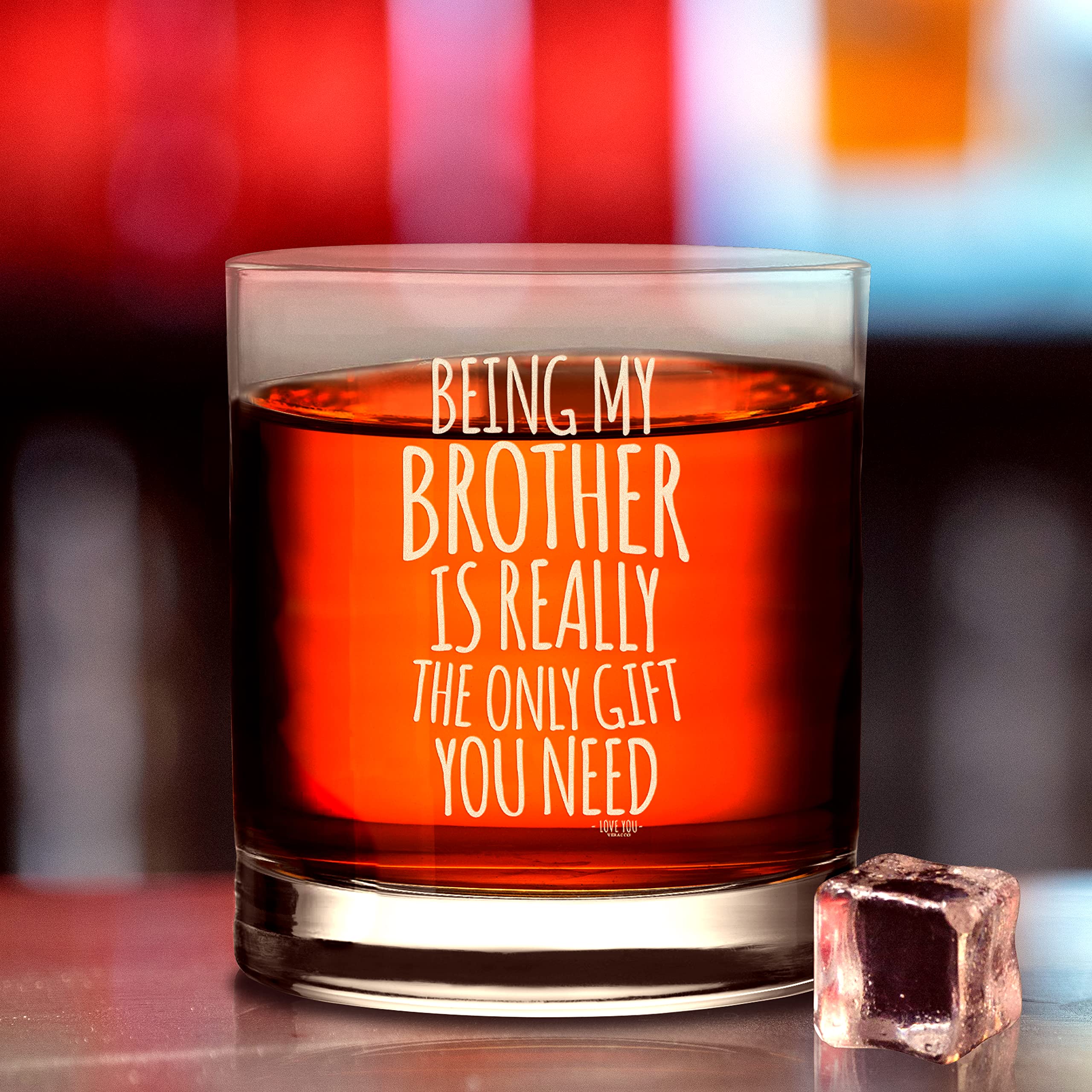 Veracco Being My Brother is Really The Only Gift You Need Whiskey Glass Funny Birthday Sarcastic Gifts For Father's Bro Day Dad Grandpa Stepdad (Clear, Glass)