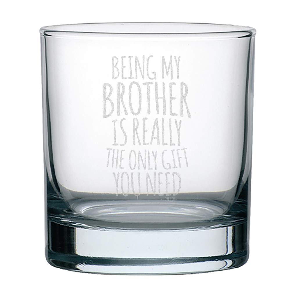 Veracco Being My Brother is Really The Only Gift You Need Whiskey Glass Funny Birthday Sarcastic Gifts For Father's Bro Day Dad Grandpa Stepdad (Clear, Glass)