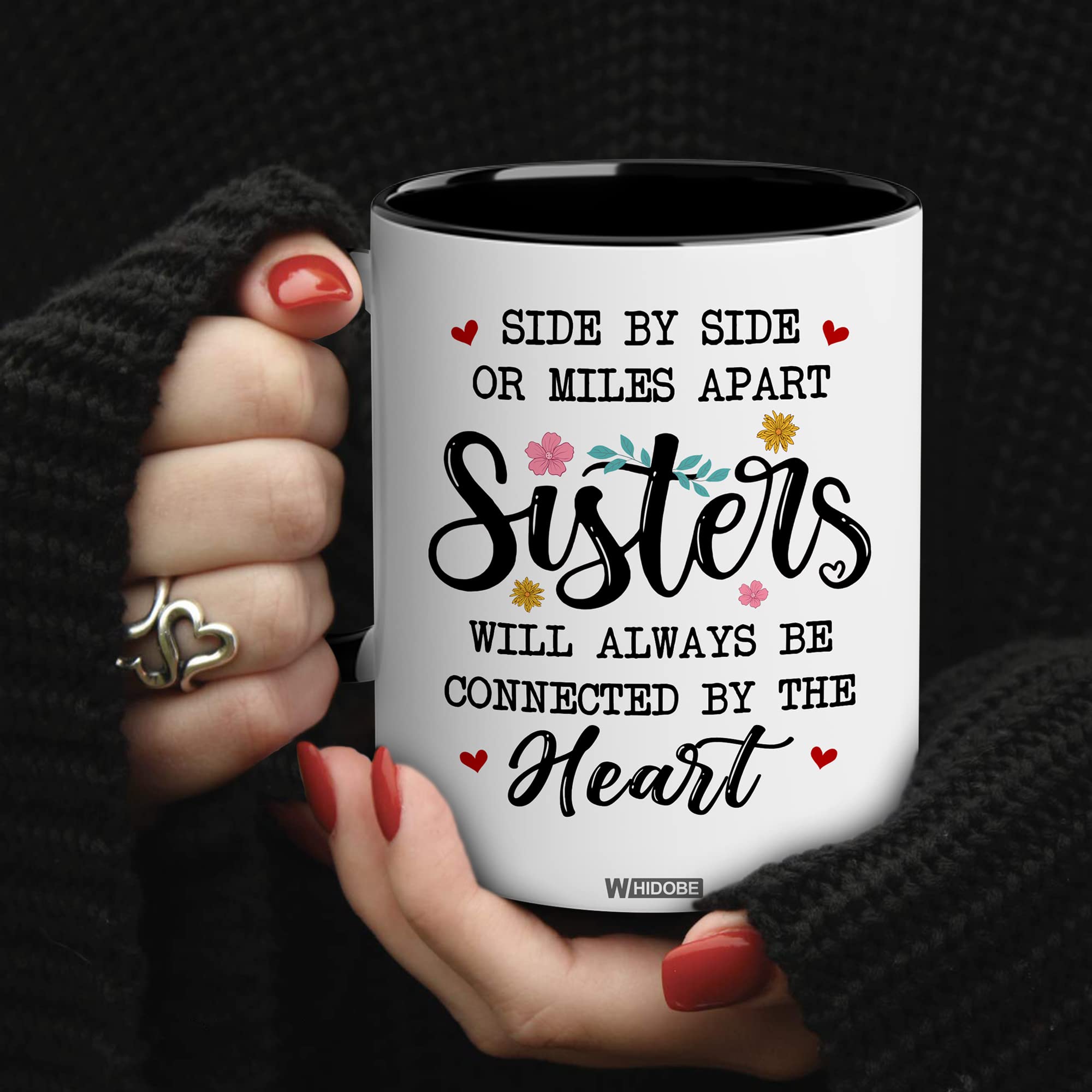 WHIDOBE Gift for Sister Mug, Sister Gift for Sister, Best Sister Ever Mug, Sister Birthday Gift Coffee Cup, Side by Side Or Miles Apart Sisters Will Always Be Connected By Heart Women, Mom, Daughter