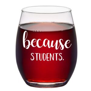 gtmileo teacher gift - because students 15 ounce funny stemless wine glass for women and men - unique gifts for school teacher, professor - perfect teacher appreciation gift for birthday teachers day