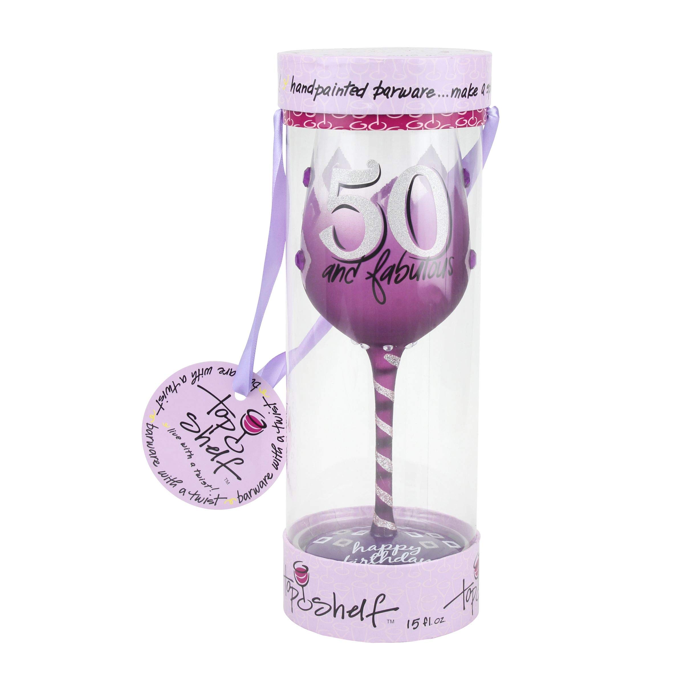 Top Shelf 50th Birthday Wine Glass ; Unique & Thoughtful Gift Ideas for Friends and Family ; Hand Painted Red or White Wine Glass for Mom, Grandma, and Sister