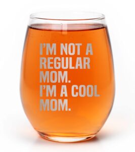 promotion & beyond i'm not a regular mom cool mom stemless wine glass - funny birthday mother's day gift from son daughter