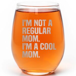 Promotion & Beyond I'M NOT A REGULAR MOM COOL MOM Stemless Wine Glass - Funny Birthday Mother's Day Gift From Son Daughter