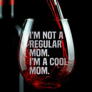 Promotion & Beyond I'M NOT A REGULAR MOM COOL MOM Stemless Wine Glass - Funny Birthday Mother's Day Gift From Son Daughter