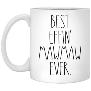 mawmaw - best effin mawmaw ever coffee mug - mawmaw rae dunn style - rae dunn inspired - mother's day mug - birthday - merry christmas - mawmaw coffee cup 11oz