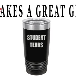 Rogue River Tactical Funny Teacher Student Tears 20 Oz. Travel Tumbler Mug Cup w/Lid Vacuum Insulated School Professor Teaching Educator Gift (Black)