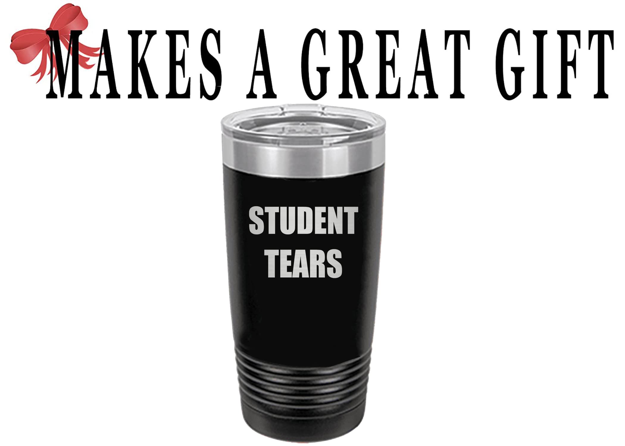 Rogue River Tactical Funny Teacher Student Tears 20 Oz. Travel Tumbler Mug Cup w/Lid Vacuum Insulated School Professor Teaching Educator Gift (Black)