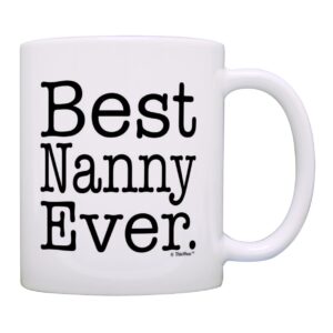 ThisWear Mother's Day Gift for Grandma Best Nanny Ever Gift 11oz Ceramic Coffee Mug Tea Cup White