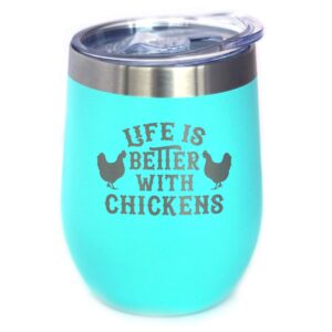 life is better with chickens - chicken wine tumbler with sliding lid - stemless stainless steel insulated cup - funny outdoor camping mug - teal