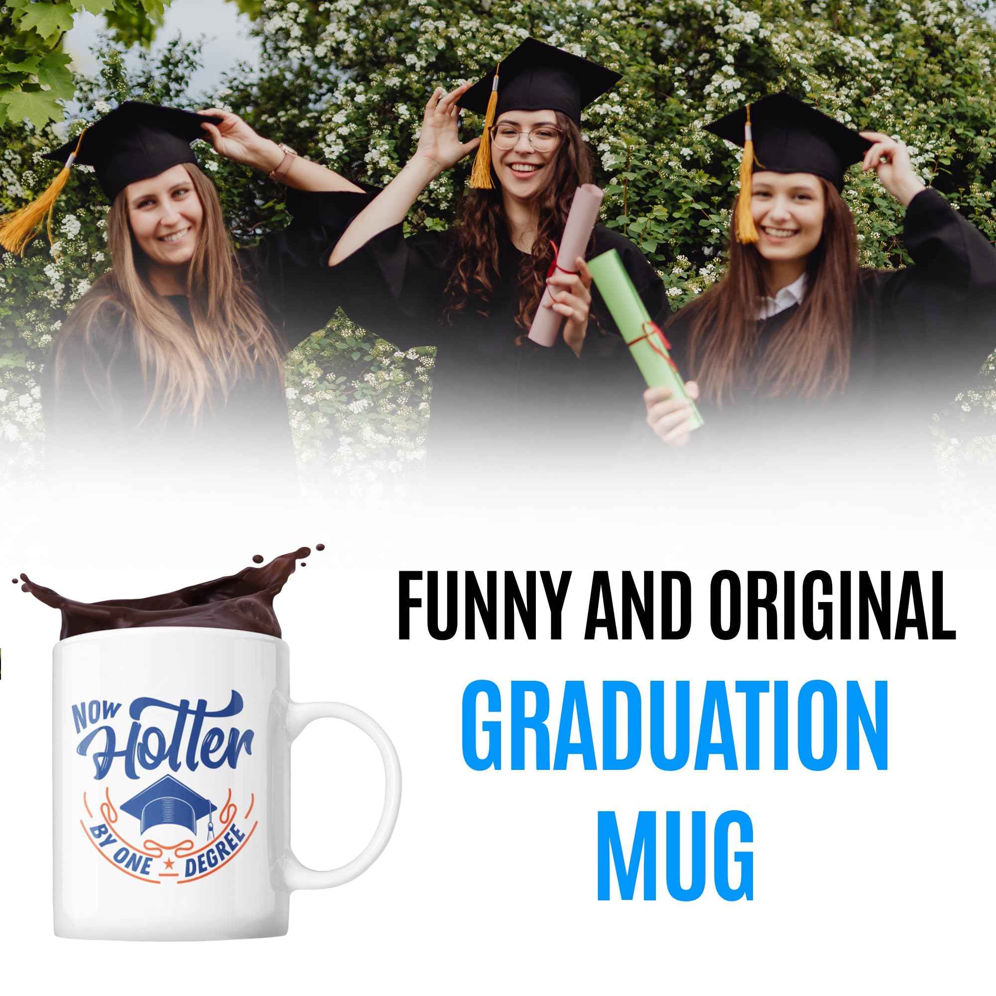 Gifts and LOLs - Funny Graduation Gift Mug for Her, Him - Congrats Grad Presents for Men or Women - High School, College, University Graduation Idea - Now Hotter By One Degree