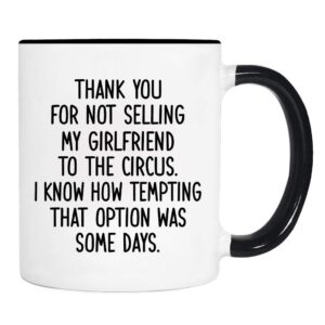 wildwindapparel thank you for not selling my girlfriend to the circus - mug - future mother-in-law gift - boyfriend's mom gift