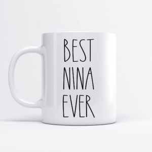 FundingCharlee Best Nina Ever Coffee Mug - Font Rae Dunn Inspired Style Father's Day/Mother's Day Family For Birthday Present The 11oz, White, B2F3LPRMPA-11oz