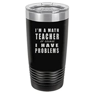 Rogue River Tactical Funny Math Teacher Problems Large 20 Ounce Stainless Steel Travel Tumbler Mug Cup w/Lid School Professor Teaching Educator Gift (Black)