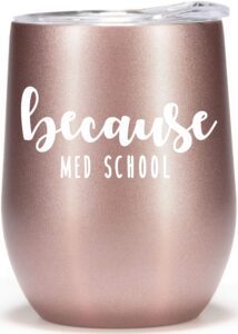 medical student gifts - 12oz wine glass tumbler cup - funny medical school gifts for women because med school coffee mug