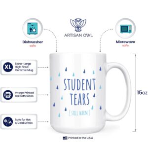 Student Tears Still Warm - Funny Teacher Professor Counselor Advisor Principal Dean Substitute - 15oz Deluxe Double-Sided Coffee Tea Mug