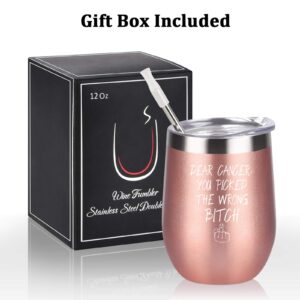 Dear Cancer You Picked The Wrong Bitch Stainless Steel Wine Tumbler, Cancer Gifts For Women, Breast Cancer Cancer Survivor Chemotherapy Gifts For Women, 12oz Insulated Wine Tumbler with Lid, Rose Gold