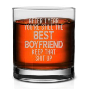 veracco after 1 year you're still the best boyfriend gifts keep that shit up whiskey glass funny reminder of our first year together anniversary (clear, glass)