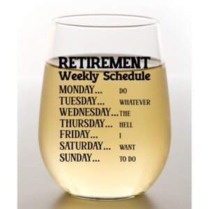 funny retirement gift wine glass for women - humorous gifts for retired mom, aunt, friend, coworkers - unique wine glass with funny weekly schedule - happy retirement party gifts