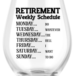 Funny Retirement Gift Wine Glass For Women - Humorous Gifts For Retired Mom, Aunt, Friend, Coworkers - Unique Wine Glass With Funny Weekly Schedule - Happy Retirement Party Gifts