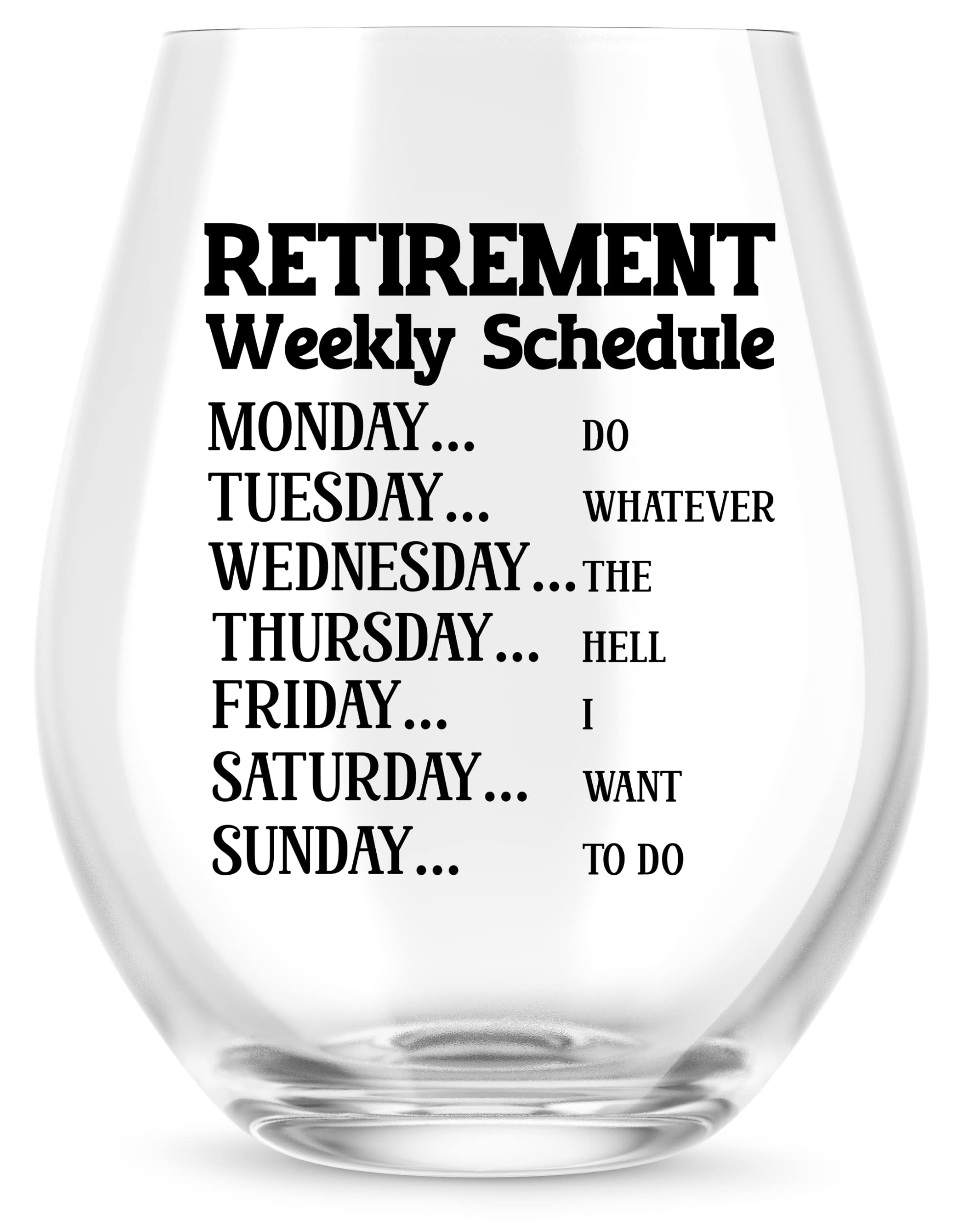 Funny Retirement Gift Wine Glass For Women - Humorous Gifts For Retired Mom, Aunt, Friend, Coworkers - Unique Wine Glass With Funny Weekly Schedule - Happy Retirement Party Gifts