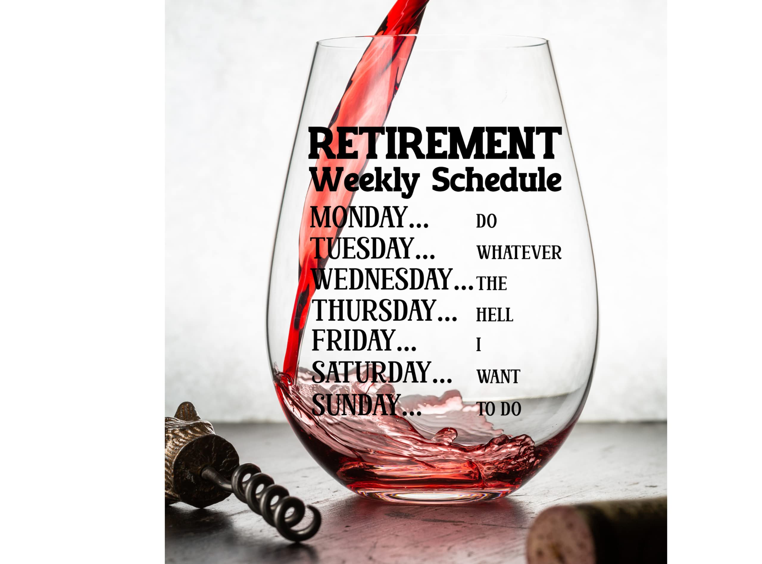 Funny Retirement Gift Wine Glass For Women - Humorous Gifts For Retired Mom, Aunt, Friend, Coworkers - Unique Wine Glass With Funny Weekly Schedule - Happy Retirement Party Gifts