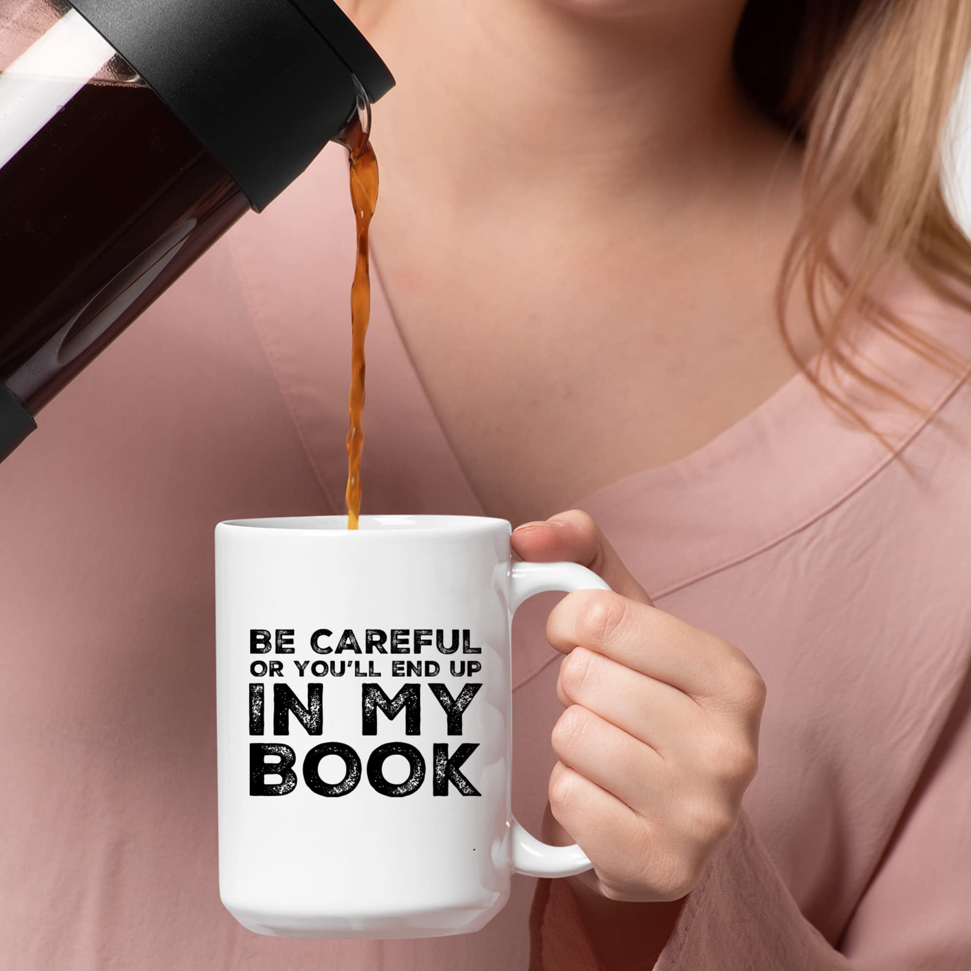 Panvola Be Careful Or You'll End Up In My Book Writer Author Novelist Writer Poet Ceramic Coffee Mug (15 oz)