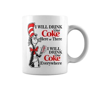 r.seuss's love for coke i will drink diet coke here or there coffee mug - 11oz white gift for friend lover husband wife colleague sibling in birthday christmas thanksgiving