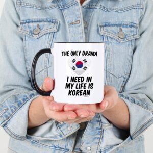 Casitika Kdrama Mugs. 11 oz Korean Coffee Mug. The Only Drama I Need In My Life Is Korean. (11 oz Black Handle/Rim)