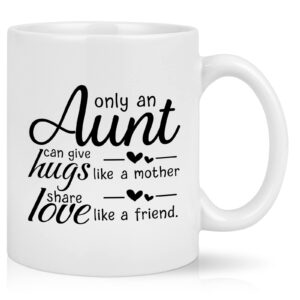 only an aunt can give hugs like a mother share love like a friend coffee mug, auntie aunt mug, christmas gifts for aunt auntie, birthday mothers day gifts for aunt from nephew niece, 11 oz