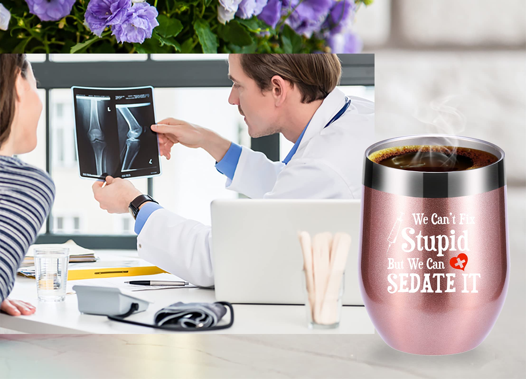 We Can't Fix Stupid But We Can Sedate It 12 OZ Wine Glass Tumbler.Funny Nurse Week,Nurse,Doctor,Gifts.Birthday,Christmas,Medical Nursing Graduation Gifts for Nurse Doctor Travel Mug(Rose Gold)