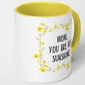 Mom You Are My Sunshine - Mother's Day Coffee Mug Tea Cup. From Son, Daughter. Sunny Yellow Floral Mug For Momma. I Love You Gift. For Birthday, Mother's Day. Gratitude For Best Mama.