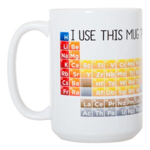 I Use This Mug Periodically - Funny Pun for Science Teacher Chemistry Student Graduate Gift Mug - Large 15 oz Mug