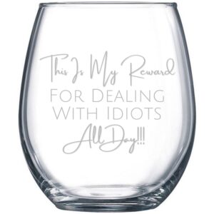 sng world my reward for dealing with idiots wine tumbler drinking glass stemless wine glass 21 oz with funny sayings for women & men