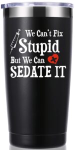 momocici we can't fix stupid but we can sedate it 20 oz tumbler.funny nurse week,nurse,doctor,gifts.birthday,christmas,medical nursing graduation gifts for nurse doctor travel mug(black)