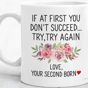 Whizk If At First You Don't Succeed Try Again Love Your Second Born Child Mug, Mothers Day Gifts From Daughter Son, Funny Mom Mug Coffee Cup Birthday Christmas For Women Floral 11 oz MGA577