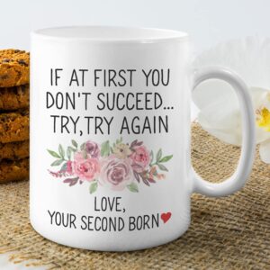 Whizk If At First You Don't Succeed Try Again Love Your Second Born Child Mug, Mothers Day Gifts From Daughter Son, Funny Mom Mug Coffee Cup Birthday Christmas For Women Floral 11 oz MGA577