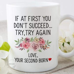 Whizk If At First You Don't Succeed Try Again Love Your Second Born Child Mug, Mothers Day Gifts From Daughter Son, Funny Mom Mug Coffee Cup Birthday Christmas For Women Floral 11 oz MGA577