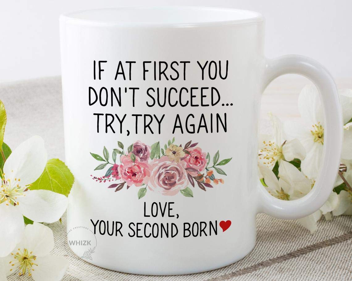 Whizk If At First You Don't Succeed Try Again Love Your Second Born Child Mug, Mothers Day Gifts From Daughter Son, Funny Mom Mug Coffee Cup Birthday Christmas For Women Floral 11 oz MGA577