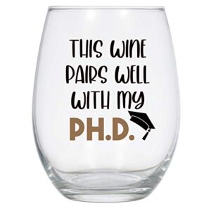 spprandom this wine pairs well with my phd wine glass, 21 oz. phd gift, doctorate gift, doctor, phd graduation