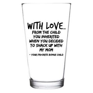 Beer Pint Glass Gift for Bonus Dad- The Child You Inherited- Gift Idea for Stepfathers- Best Stepdad Gift- Gag Father’s Day Gift- Funny Birthday Present for Step Dad from Stepdaughter, Stepson