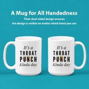 It's A Throat Punch Kinda Day Sarcastic Motivation Humorous Women Coworker Friends Teacher Novelty Drinkware Ceramic Coffee Mug (15 oz)