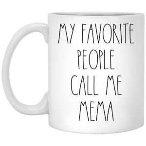 mema - my favorite people call me mema coffee mug, mema rae dunn inspired, rae dunn style, birthday - merry christmas - mother's day, mema coffee cup 11oz