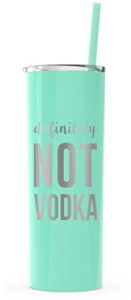 definitely not vodka double wall tumbler, mama tumbler with lid and straw, dance mom tumbler, cool tumbler for men too, beach tumbler for women, skinny stainless steel tumbler, reusable -(mint-20oz)