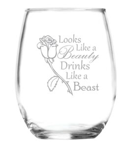 looks like a beauty, drinks like a beast - 15 oz stemless glass - funny birthday gift - beauty and the beast fairytale inspired - 21st birthday gifts - original christmas, anniversary, bachelorette