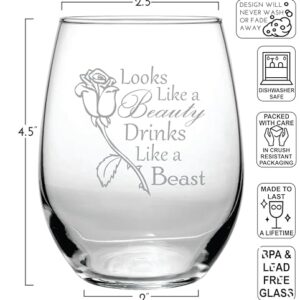 Looks Like a Beauty, Drinks Like a Beast - 15 oz Stemless Glass - Funny birthday Gift - Beauty and the Beast Fairytale Inspired - 21st Birthday Gifts - Original Christmas, Anniversary, Bachelorette